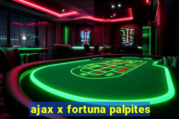 ajax x fortuna palpites