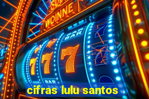 cifras lulu santos