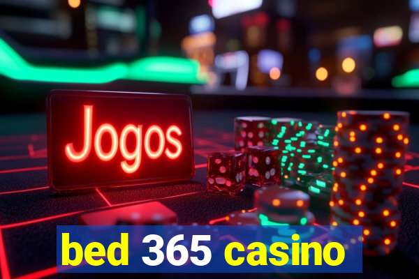 bed 365 casino