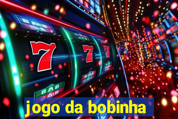 jogo da bobinha