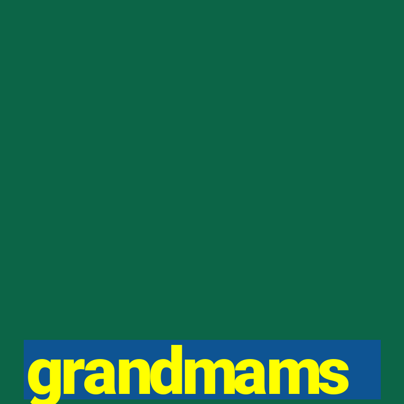 grandmams