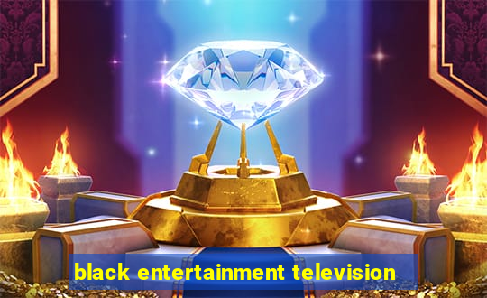 black entertainment television