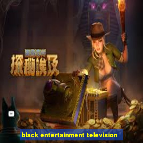 black entertainment television