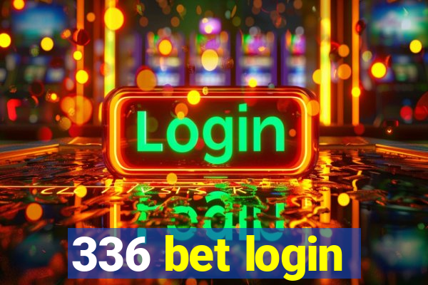 336 bet login