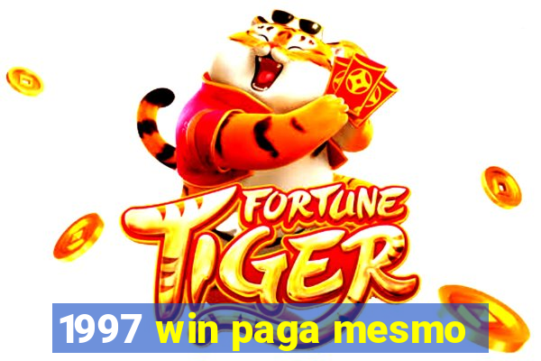 1997 win paga mesmo