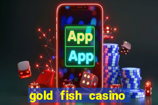 gold fish casino slot games