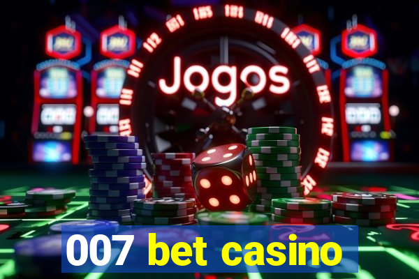 007 bet casino