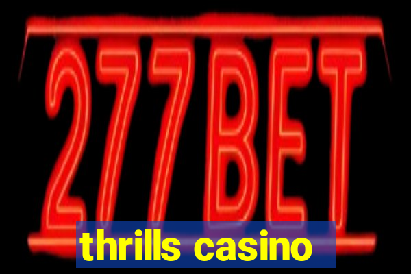 thrills casino