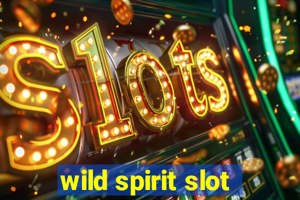 wild spirit slot