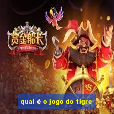 qual é o jogo do tigre