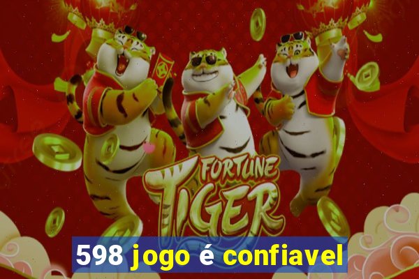 598 jogo é confiavel