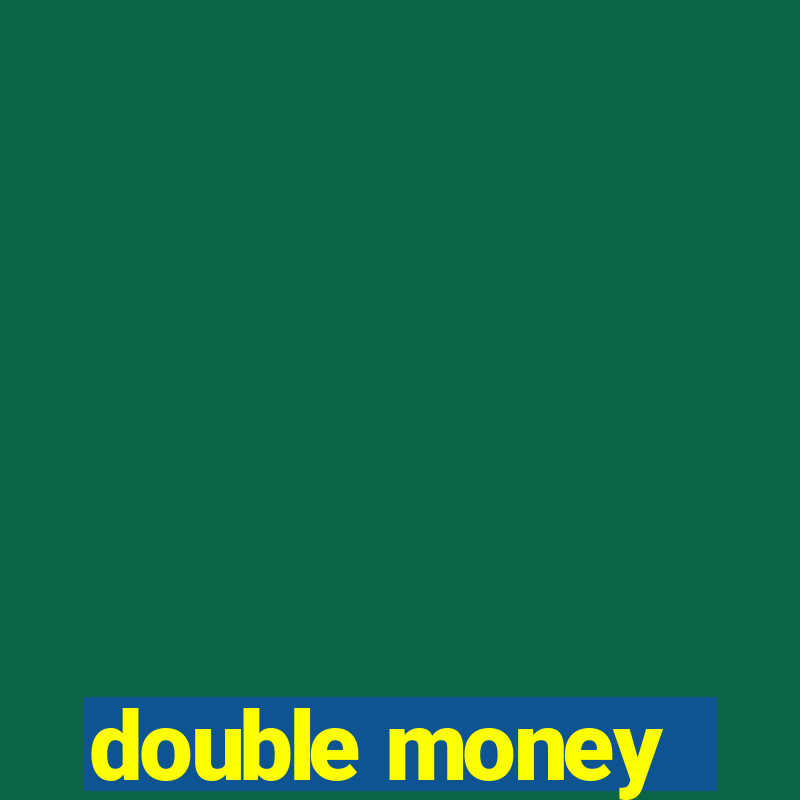 double money