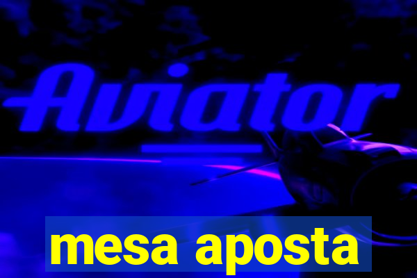 mesa aposta