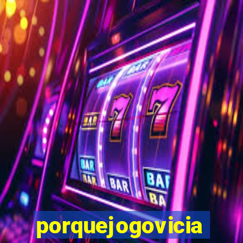 porquejogovicia