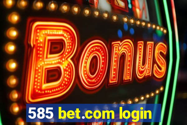 585 bet.com login