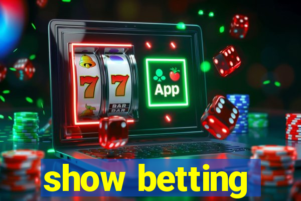 show betting