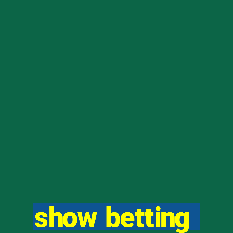 show betting