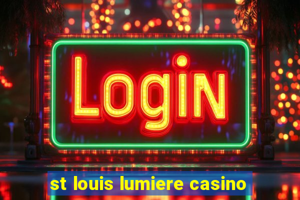 st louis lumiere casino