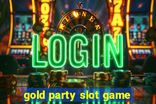 gold party slot game