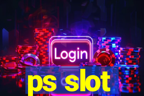 ps slot