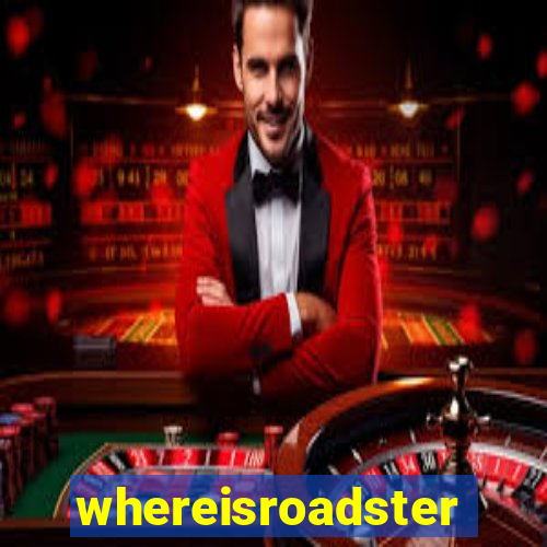 whereisroadster