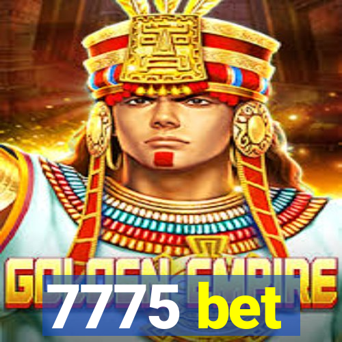 7775 bet