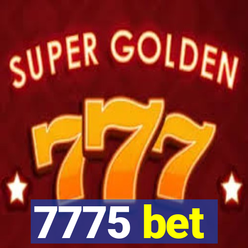 7775 bet