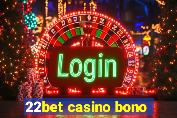 22bet casino bono