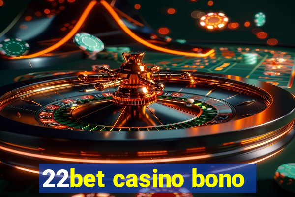 22bet casino bono