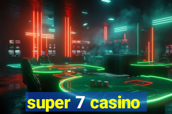 super 7 casino