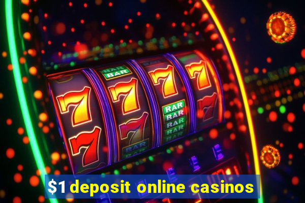 $1 deposit online casinos