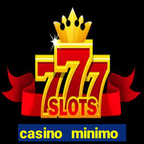 casino minimo deposito 1 euro