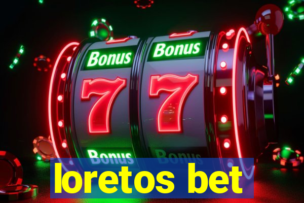 loretos bet