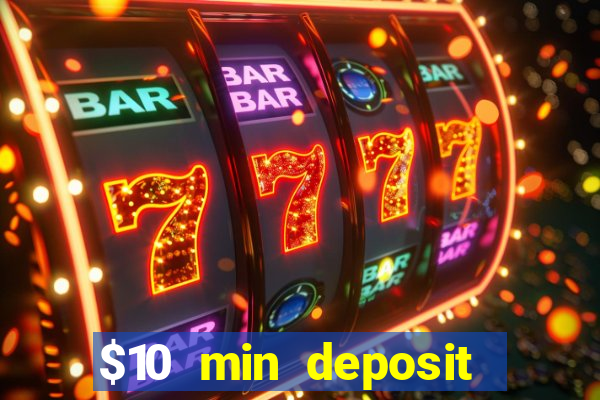 $10 min deposit online casino