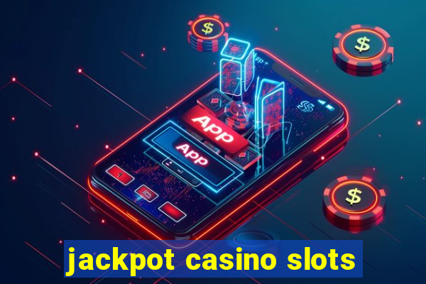 jackpot casino slots