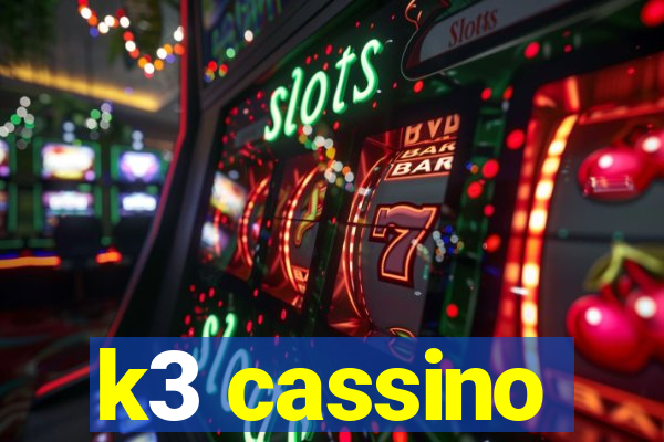 k3 cassino