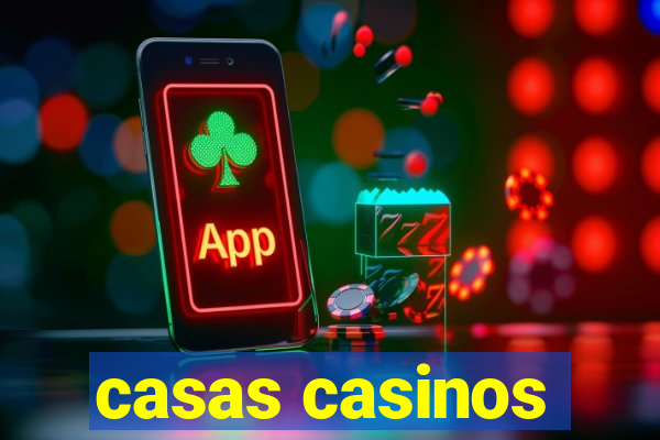 casas casinos