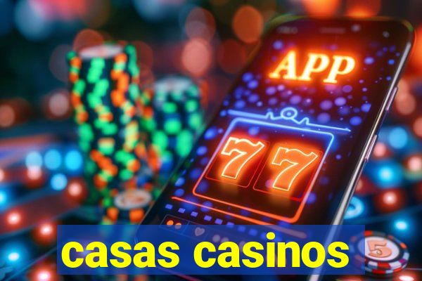 casas casinos