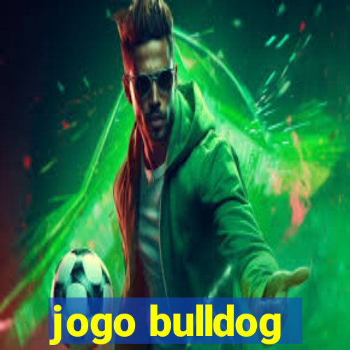 jogo bulldog