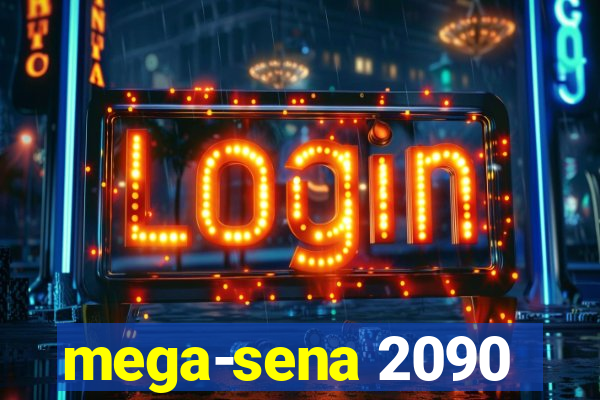 mega-sena 2090