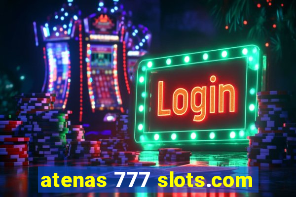 atenas 777 slots.com