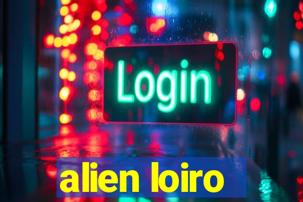 alien loiro