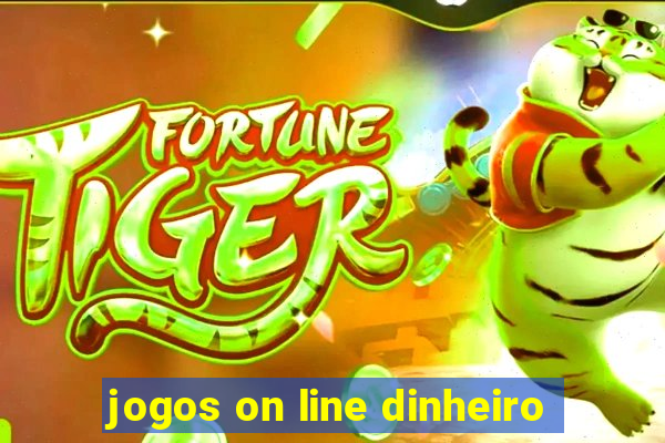 jogos on line dinheiro