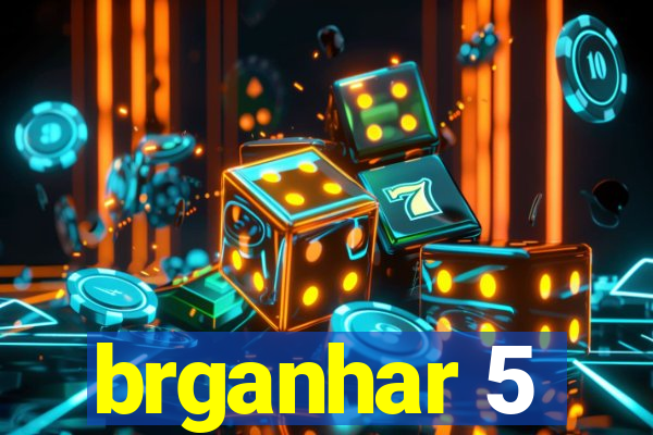 brganhar 5