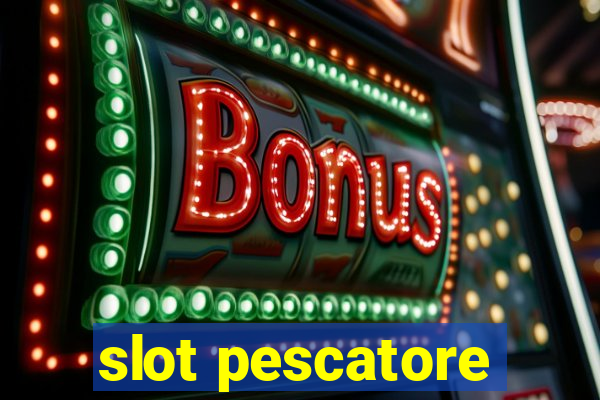 slot pescatore