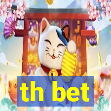 th bet