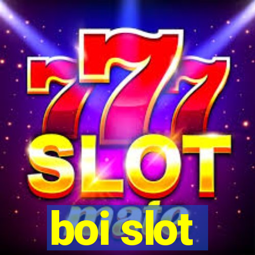 boi slot