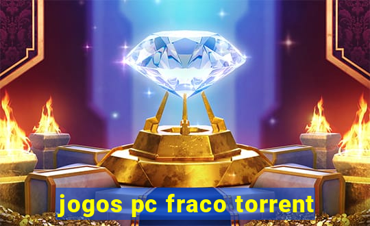 jogos pc fraco torrent