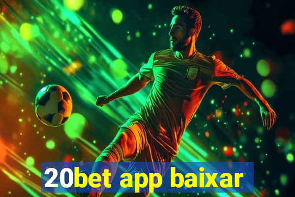 20bet app baixar