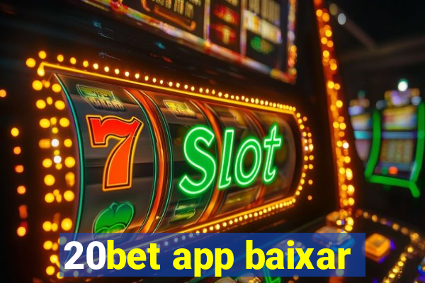 20bet app baixar